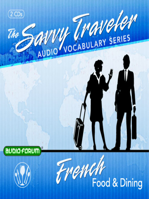 Title details for Savvy Traveler French Food & Dining by Audio-Forum - Available